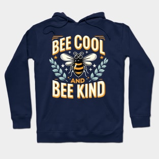 Bee Cool and Bee Kind Hoodie